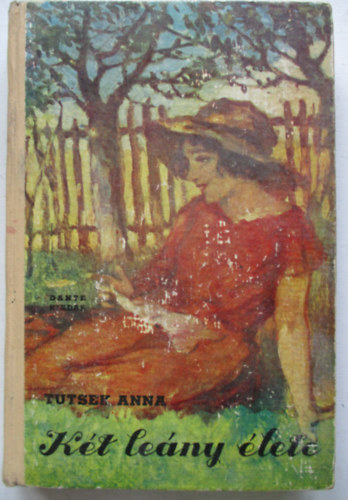 Tutsek Anna - K�t le�ny �lete