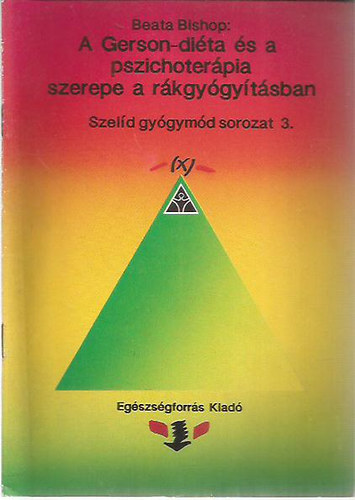Beata Bishop - A Gerson-dita s a pszichoterpia szerepe a rkgygytsban