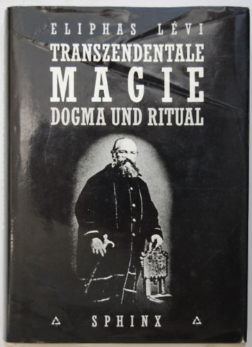 Eliphas L�vi - Transzendentale Magie - Dogma und Ritual