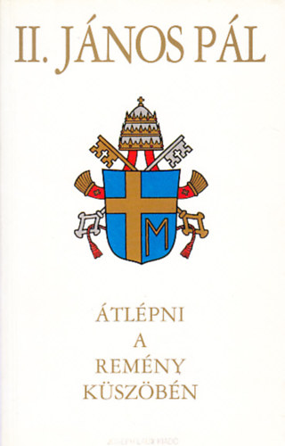 II. Jnos Pl ppa - tlpni a remny kszbn