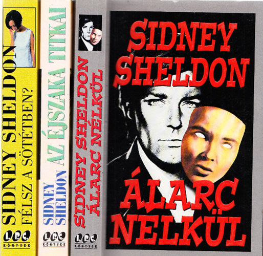 Sidney Sheldon - 3 db. krimi (Álarc nélkül + Az éjszaka titkai + Félsz a sötétben?)