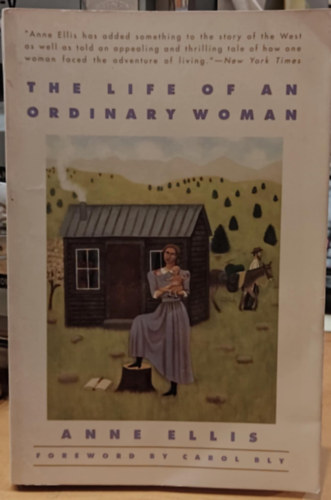 Carol Bly Anne Ellis - The Life of an Ordinary Woman