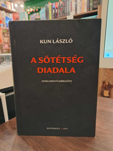 Kun L�szl� - A s�t�ts�g diadala - Dokumentumreg�ny