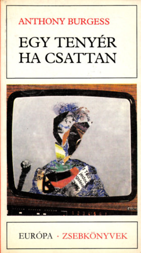 Anthony Burgess - Egy tenyr ha csattan