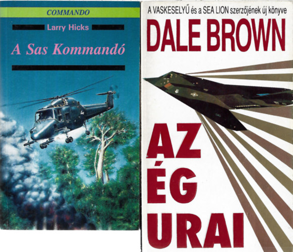 2 db könyv, Larry Hicks: A Sas Kommandó, Dale Brown: Az ég urai