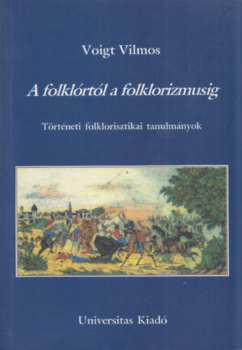 Voigt Vilmos - A folklrtl a folklorizmusig (dediklt)