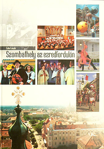 Czika L�szl� - Szombathely az ezredfordul�n