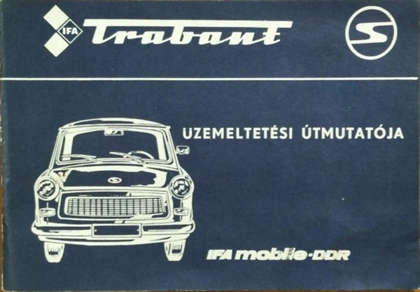 Veb Sachsenring Automobilwerke - Trabant 601 szemlygpkocsi zemeltetsi tmutatja