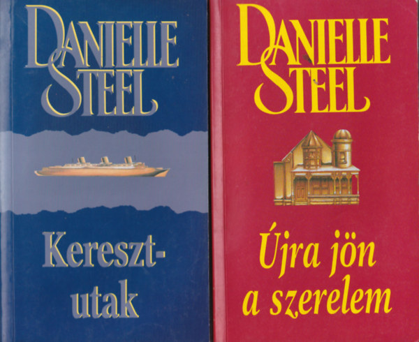 Danielle Steel - 3 db Danielle Steel: Naplemente Saint Tropez-ban, jra jn a szerelem, Keresztutak.