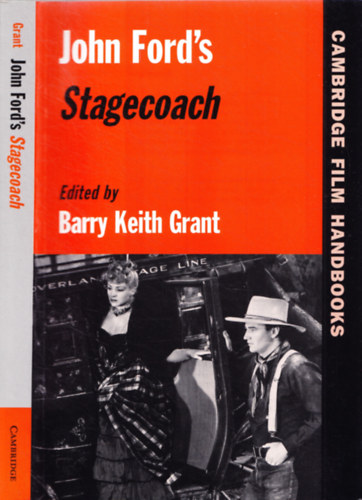 Barry Keith Grant - john Ford's Stagecoach - Cambridge Film Handbooks