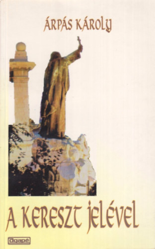 rps Kroly - A kereszt jelvel (Regny Szent Gellrt hallrl)