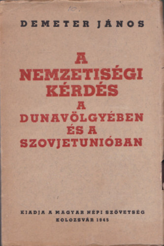 Demeter J�nos - A nemzetis�gi k�rd�s a Dunav�lgy�ben �s a Szovjetuni�ban