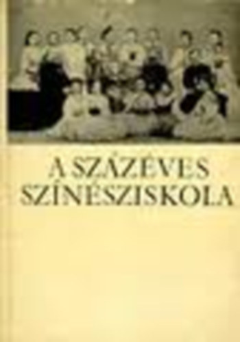 Csillag Ilona (szerk.) - A sz�z�ves sz�n�sziskola