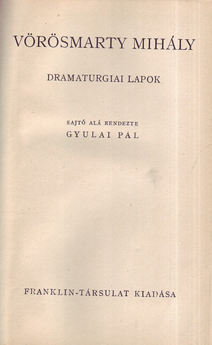 V�r�smarty Mih�ly - Dramaturgiai Lapok