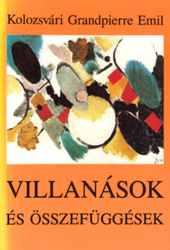Kolozsv�ri Grandpierre Emil - Villan�sok �s �sszef�gg�sek (Az elfoglalt ember k�nyve)