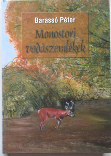 Barass� P�ter - Monostori vad�szeml�kek