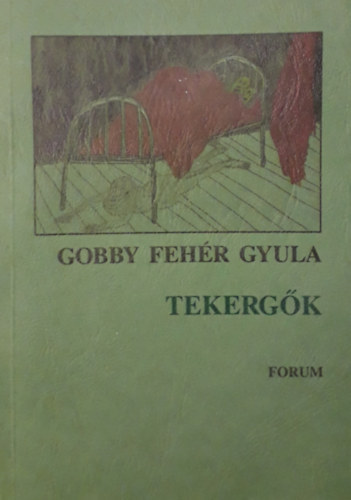 Gobby Feh�r Gyula - Tekerg�k