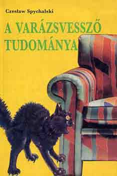 Czeslaw Spychalski - A varázsvessző tudománya