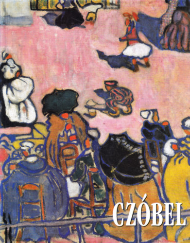 Mimi Kratochwill - Béla Czóbel. Exposition Paris 2001