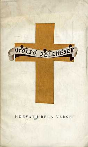 Horv�th B�la - Utols� jelen�sek