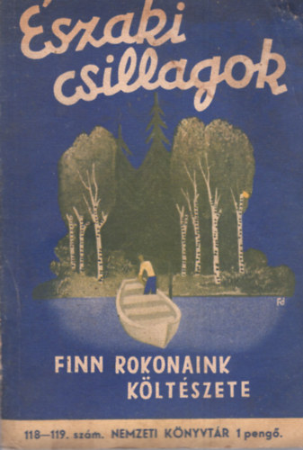 Kodolnyi Jnos; Kpes Gza  (szerk.) - szaki csillagok -Finn rokonaink kltszete (Nemzeti knyvtr 118-119)