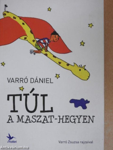 Varr Dniel - Tl a Maszat-hegyen - Muhi Andris s a pack birodalma (Verses meseregny) - Fekete-fehr illusztrcikat tartalmaz.