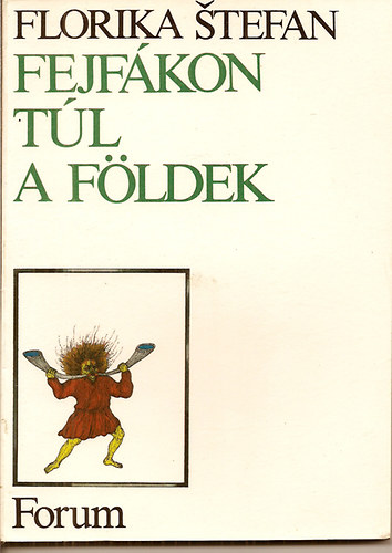 Florika Stefan - Fejfákon túl a földek