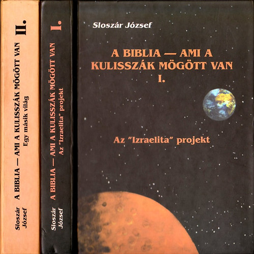 Slosz�r J�zsef - A Biblia-Ami a kulissz�k m�g�tt van I-II.