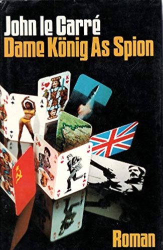 John le Carr� - Dame, K�nig, As, Spion