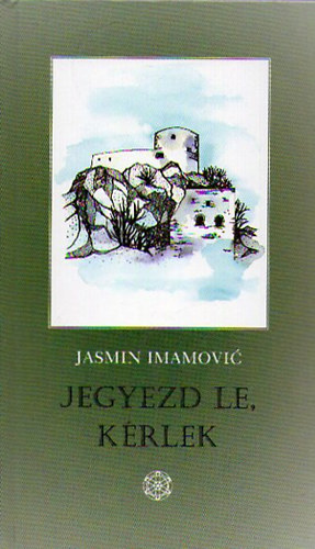 Jasmin Imamovic - Jegyezd le, krlek