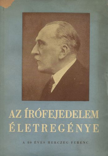 Hertelendy Istv�n - Az �r�fejedelem �letreg�nye - A 80 �ves Herczeg Ferenc