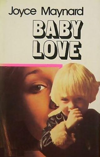 Joyce Maynard - Baby love