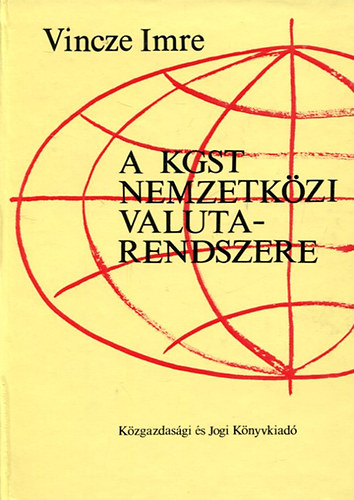 Vincze Imre - A KGST nemzetkzi valutarendszere