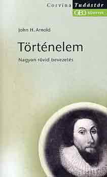 John H. Arnold - Történelem (nagyon rövid bevezetés)