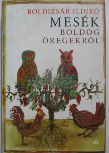 Boldizsr Ildik  (szerk.) - Mesk boldog regekrl
