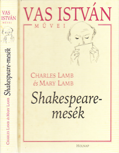 Vas István Charles és Mary Lamb (ford.) - Shakespeare-mesék (Szántó Piroska rajzaival)- Vas István művei: Műfordítások I.