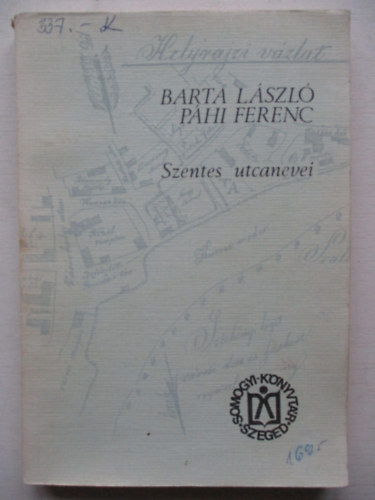 Bartha Lszl; Phi Ferenc - Szentes utcanevei