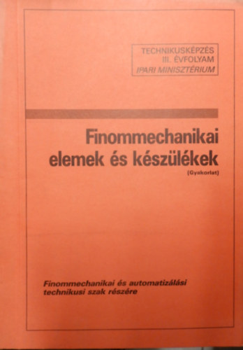 Finommechanikai elemek és készülékek - technikusképzés III. évfolyam