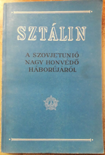 Sztlin - A Szovjetuni nagy honvd hborjrl