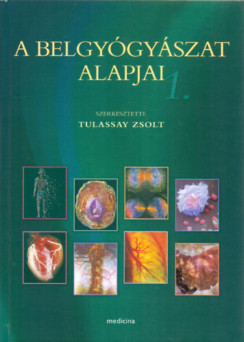 Tulassay Zsolt  (szerk.) - A belgygyszat alapjai 1-2.