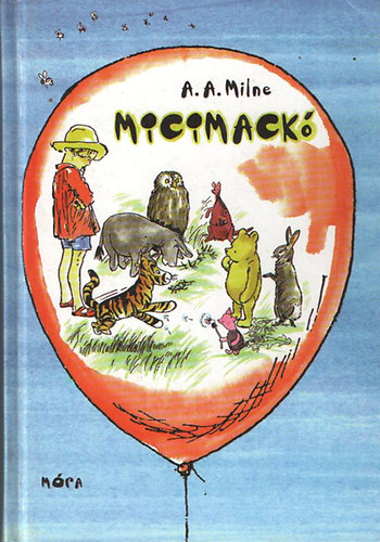 A. A. Milne - Micimack (Karinthy Frigyes fordtsa - E. H. Shepard kpeivel)