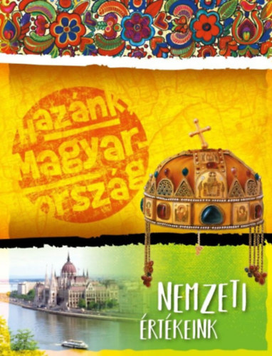 D�nsz Judit  (szerk.) - Haz�nk, Magyarorsz�g - Nemzeti �rt�keink