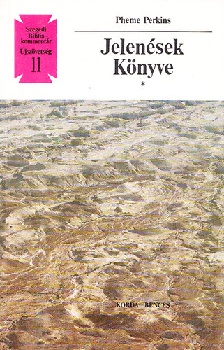 Pheme Perkins - A jelenések könyve (Szegedi Bibliakommentár - Újszövetség 11.)