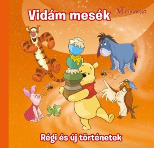 Micimackó - Vidám mesék - Régi és új történetek