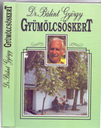 Dr. Illusztrálta: Csikai Pál és Szabó Ildikó Bálint György - Gyümölcsöskert (Hatodik, javított kiadás - 194 ábrával)