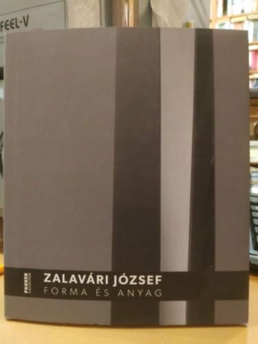 Zalavri Jzsef - Forma s anyag (Pauker Collection 51.)