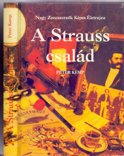 Peter Kemp - A Strauss csald (Nagy Zeneszerzk Kpes letrajza)