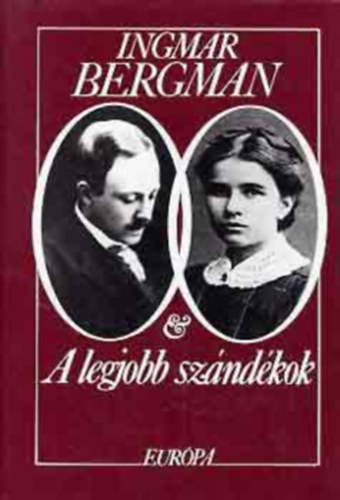 Ingmar Bergman - A legjobb szndkok