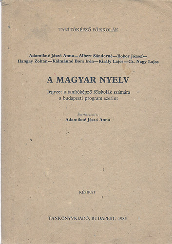 Adamikn-Albert-Bokor - A magyar nyelv - Jegyzet a tantkpz fiskolk szmra...