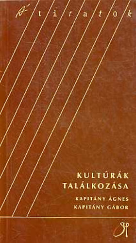 Kapitány Ágnes; Kapitány Gábor - Kultúrák találkozása - Kultúraváltás
